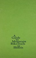 Guide to Mountain Bike Trails in Illinois