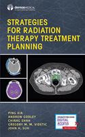 Strategies for Radiation Therapy Treatment Planning