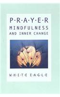 Prayer, Mindfulness and Inner Change