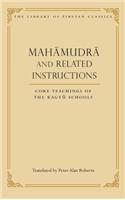 Mahamudra and Related Instructions: Core Teachings of the Kagyu Schools