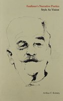 Faulkner's Narrative Poetics: Style As Vision