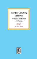 Henry County, Virginia Will Abstracts, 1777-1820