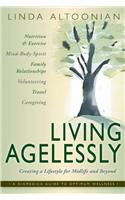 Living Agelessly: Answers to Your Most Common Questions about Aging Gracefully