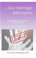 Gay Marriage Alternative with Foreword by Bette Wagner