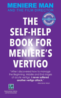 Meniere Man. THE SELF-HELP BOOK FOR MENIERE'S VERTIGO ATTACKS