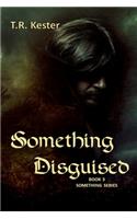 Something Disguised