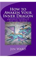 How to Awaken Your Inner Dragon
