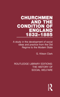 Churchmen and the Condition of England 1832-1885