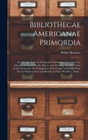 Bibliothecae Americanae Primordia