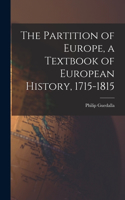 The Partition of Europe, a Textbook of European History, 1715-1815