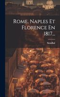 Rome, Naples Et Florence En 1817...