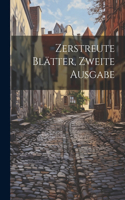 Zerstreute Blätter, Zweite Ausgabe