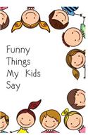 Funny Things My Kids Say