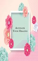 Activate your Healing: 40 Bible Verses for healing & Exercising Your Faith- God's Healing Promises for Every Occasion that Will Enlighten the Eyes of Your Understanding