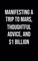 Manifesting A Trip To Mars Thoughtful Advice And 1 Billion