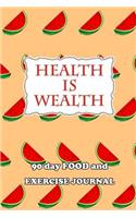 90 Day Food and Exercise Journal: Health Is Wealth