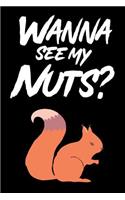 Wanna See My Nuts?