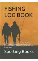 Fishing Log Book: An invaluable tool for anglers. This 6" x 9" book has 120 pages packed full of prompted record pages that will help fishermen to get the best out of