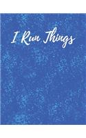 I Run Things