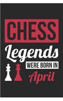 Chess Legends Were Born In April - Chess Journal - Chess Notebook - Birthday Gift for Chess Player