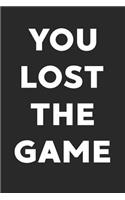 You Lost the Game