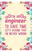 I'm an engineer to save time let's assume that i'm never wrong: Notebook to Write in for Mother's Day, Mother's day Engineer mom gifts, Engineer journal, engineering notebook, mothers day gifts for Engineer, engi