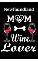 Newfoundland Mom Wine Lover: Fun Dog Mom Notebook Journal. Matte Soft Cover with 120 Blank Lined Pages
