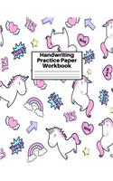 Handwriting Practice Paper Workbook: Cute Unicorn Matte Cover Large 8.5 x 11 Blank Lined Sheets Journal Notebook for Writing Improvement Exercises - Perfect for Preschool, Kindergarten,