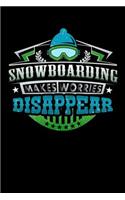 Snowboarding Makes Worries Disappear: 100 page 6 x 9 Blank lined journal for sport lovers perfect Gift to jot down his ideas and notes