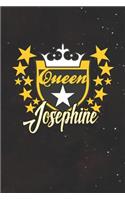 Queen Josephine: First Name Funny Sayings Personalized Customized Names Women Girl Mother's day Gift Notebook Journal
