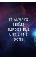 It always seems impossible until it's done