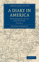 Diary in America: With Remarks on Its Institutions