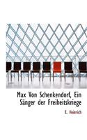 Max Von Schenkendorf, Ein Sanger Der Freiheitskriege