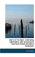 Seers of the Ages: Embracing Spiritualism, Past and Present: Doctrines Stated and Moral Tendencies