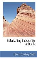 Estalishing Industrial Schools