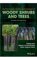 Autoecology and Ecophysiology of Woody Shrubs and Trees