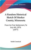A Random Historical Sketch of Meeker County, Minnesota