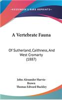 A Vertebrate Fauna: Of Sutherland, Caithness, and West Cromarty (1887)