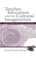 Teacher Education and the Cultural Imagination