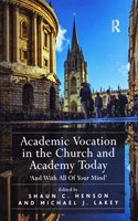 Academic Vocation in the Church and Academy Today