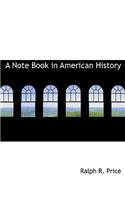 A Note Book in American History