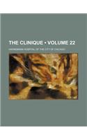 The Clinique (Volume 22)