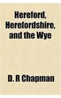 Hereford, Herefordshire, and the Wye