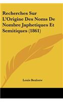 Recherches Sur L'Origine Des Noms De Nombre Japhetiques Et Semitiques (1861)