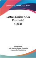 Lettres Ecrites A Un Provincial (1852)