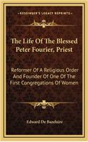 The Life of the Blessed Peter Fourier, Priest