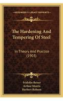 The Hardening and Tempering of Steel