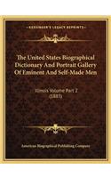 United States Biographical Dictionary And Portrait Gallery Of Eminent And Self-Made Men