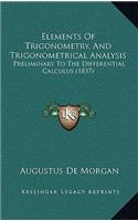 Elements of Trigonometry, and Trigonometrical Analysis
