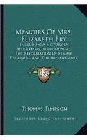 Memoirs Of Mrs. Elizabeth Fry